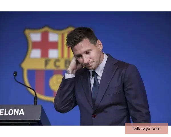 梅西重返巴萨引发全球关注 球迷期待阿根廷王子再度征战诺坎普